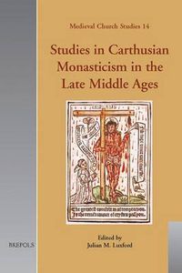 Cover image for Studies in Carthusian Monasticism in the Late Middle Ages