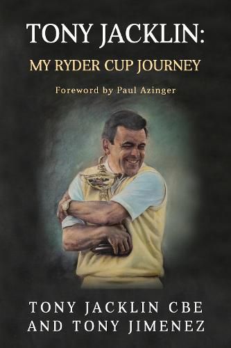 Tony Jacklin: My Ryder Cup Journey