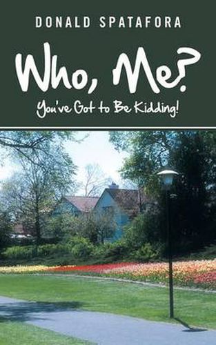 Cover image for Who, Me?: You've Got to Be Kidding!