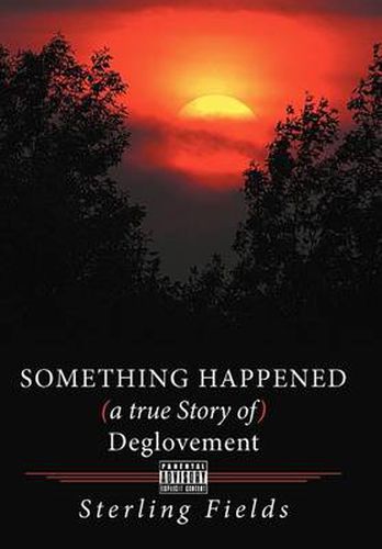 Cover image for Something Happened ( a True Story of ) Deglovement