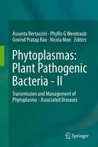 Cover image for Phytoplasmas: Plant Pathogenic Bacteria - II: Transmission and Management of Phytoplasma - Associated Diseases