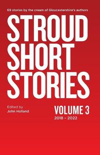 Cover image for Stroud Short Stories Volume 3 2018-2022