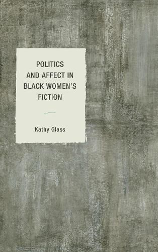 Cover image for Politics and Affect in Black Women's Fiction