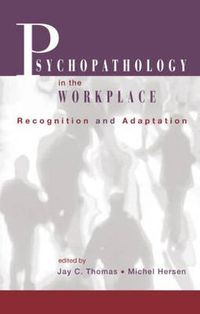 Cover image for Psychopathology in the Workplace: Recognition and Adaptation