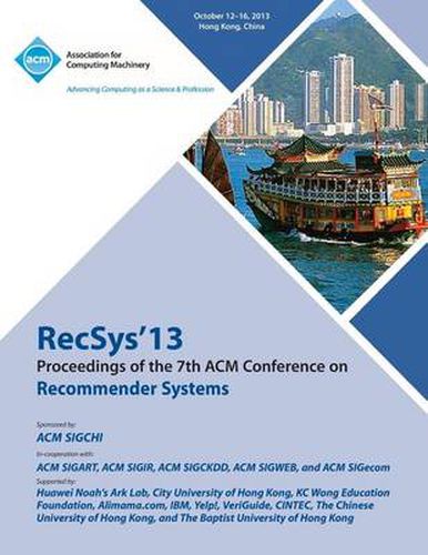 Cover image for Recsys 13 Proceedings of the 7th ACM Conference on Recommender Systems