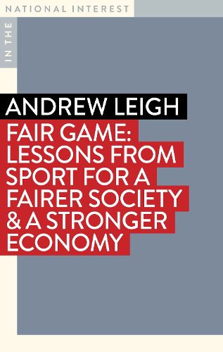 Fair Game: Lessons from Sport for a Fairer Society & a Stronger Economy