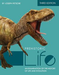 Cover image for Prehistoric Life: An Examination of the History of Life and Evolution