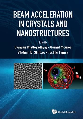 Cover image for Beam Acceleration In Crystals And Nanostructures - Proceedings Of The Workshop