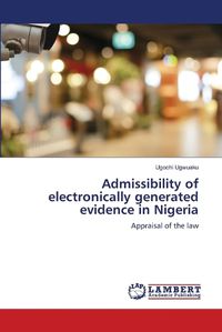 Cover image for Admissibility of electronically generated evidence in Nigeria