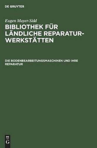 Cover image for Die Bodenbearbeitungsmaschinen Und Ihre Reparatur