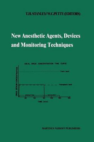 Cover image for New Anesthetic Agents, Devices and Monitoring Techniques: Annual Utah Postgraduate Course in Anesthesiology 1983