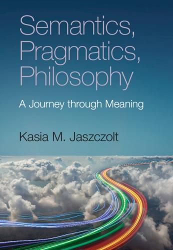 Cover image for Semantics, Pragmatics, Philosophy: A Journey through Meaning