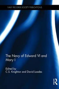 Cover image for The Navy of Edward VI and Mary I