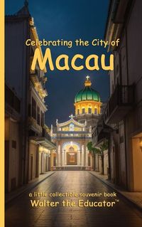 Cover image for Celebrating the City of Macau