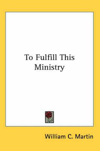 Cover image for To Fulfill This Ministry