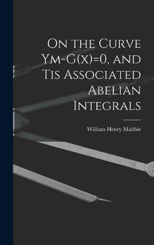 Cover image for On the Curve Ym-G(x)=0, and tis Associated Abelian Integrals