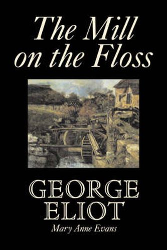 Cover image for The Mill on the Floss by George Eliot, Fiction, Classics