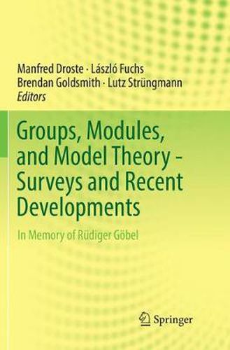 Cover image for Groups, Modules, and Model Theory - Surveys and Recent Developments: In Memory of Rudiger Goebel