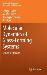 Cover image for Molecular Dynamics of Glass-Forming Systems: Effects of Pressure