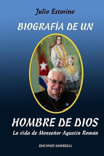 Cover image for Biografia de Un Hombre de Dios: La vida de Monsenor Agustin Roman