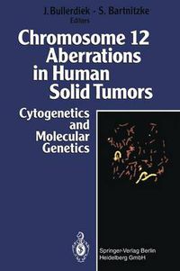 Cover image for Chromosome 12 Aberrations in Human Solid Tumors: Cytogenetics and Molecular Genetics