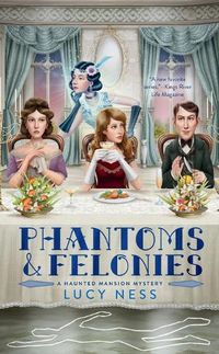 Cover image for Phantoms and Felonies