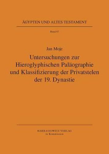 Cover image for Untersuchungen Zur Hieroglyphischen Palaographie Und Klassifizierung Der Privatstelen Der 19. Dynastie