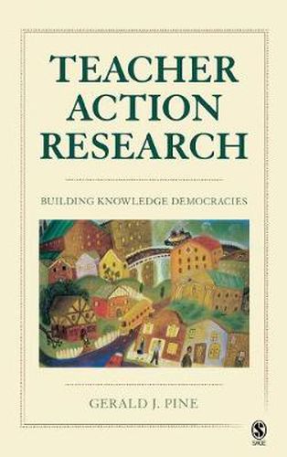 Teacher Action Research: Building Knowledge Democracies