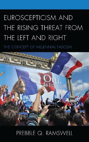 Cover image for Euroscepticism and the Rising Threat from the Left and Right: The Concept of Millennial Fascism