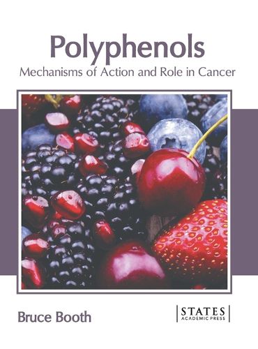 Cover image for Polyphenols: Mechanisms of Action and Role in Cancer