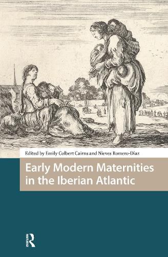 Cover image for Early Modern Maternities in the Iberian Atlantic