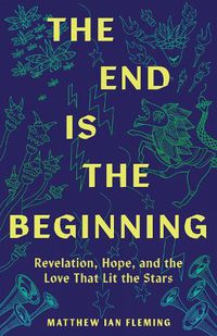 Cover image for The End Is the Beginning