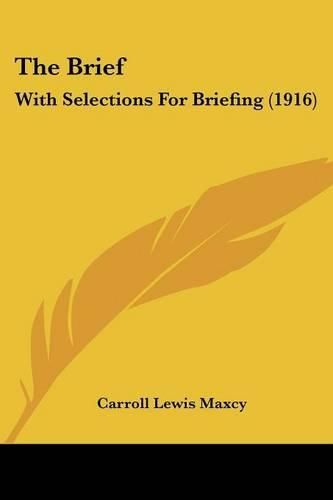 Cover image for The Brief: With Selections for Briefing (1916)