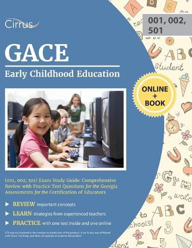 Cover image for GACE Early Childhood Education (001, 002; 501) Exam Study Guide: Comprehensive Review with Practice Test Questions for the Georgia Assessments for the Certification of Educators