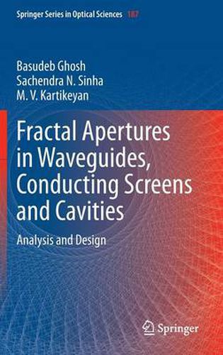 Cover image for Fractal Apertures in Waveguides, Conducting Screens and Cavities: Analysis and Design