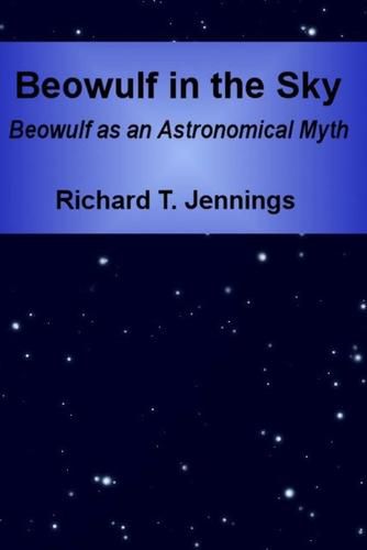 Cover image for Beowulf in the Sky: Beowulf as an Astronomical Myth