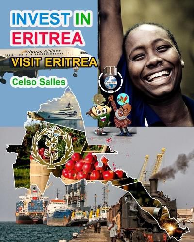 INVEST IN ERITREA - Visit Eritrea - Celso Salles