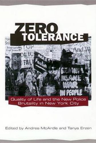 Cover image for Zero Tolerance: Quality of Life and the New Police Brutality in New York City