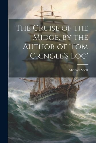 Cover image for The Cruise of the Midge. by the Author of 'tom Cringle's Log'
