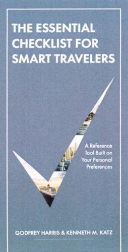 Cover image for The Essential Checklist For Smart Travelers: A Unique Reference Tool Built on Your Personal Preferences