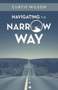 Cover image for Navigating the Narrow Way