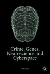 Cover image for Crime, Genes, Neuroscience and Cyberspace