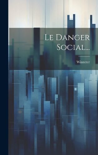 Cover image for Le Danger Social...