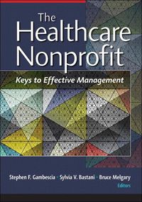 Cover image for The Healthcare Nonprofit: Keys to Effective Management