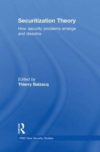 Cover image for Securitization Theory: How Security Problems Emerge and Dissolve