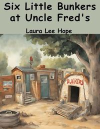 Cover image for Six Little Bunkers at Uncle Fred's