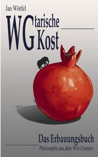 Cover image for WGtarische Kost: Philosophie aus dem WG-Zimmer