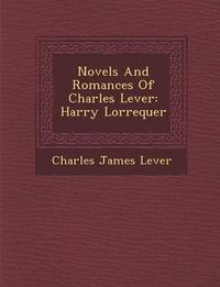 Cover image for Novels and Romances of Charles Lever: Harry Lorrequer