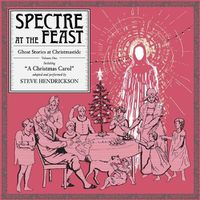 Cover image for Spectre at the Feast: Ghost Stories at Christmastide: Volume One
