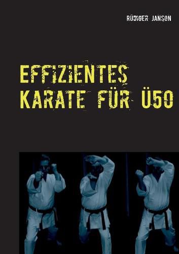 Cover image for Effizientes Karate fur UE50: Zuruck zu den Wurzeln des Karate-Do